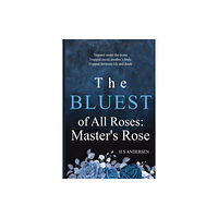 Pegasus Elliot Mackenzie Publishers The Bluest of All Roses: Master's Rose (häftad, eng)