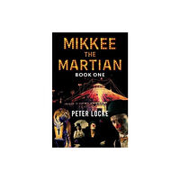 Pegasus Elliot Mackenzie Publishers Mikkee the Martian Book One (häftad, eng)