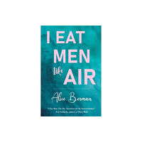 Pegasus Elliot Mackenzie Publishers I Eat Men Like Air (häftad, eng)