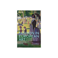 Bloomsbury Publishing PLC Fashion in European Art (häftad, eng)