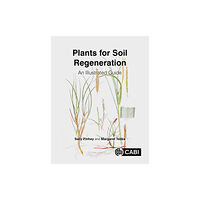 CABI Publishing Plants for Soil Regeneration (inbunden, eng)