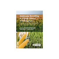 CABI Publishing Molecular Breeding in Wheat, Maize and Sorghum (inbunden, eng)