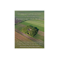 Oxbow books Current Approaches to Tells in the Prehistoric Old World (häftad, eng)