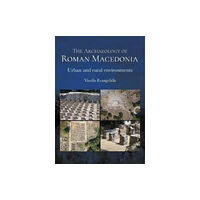 Oxbow books The Archaeology of Roman Macedonia (häftad, eng)