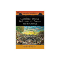 Oxbow books Landscapes of Ritual Performance in Eastern North America (häftad, eng)