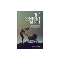 Imprint Academic The Sentient Robot (häftad, eng)