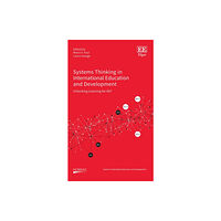 Edward Elgar Publishing Ltd Systems Thinking in International Education and Development (inbunden, eng)