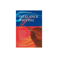 Straightforward Publishing A Straightforward Guide to Freelance Writing (häftad, eng)