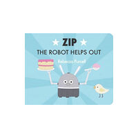 Starfish Bay Publishing Pty Ltd Zip the Robot Helps Out (bok, board book, eng)