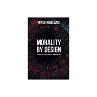 Intellect Morality by Design - Technology's Challenge to Human Values (häftad, eng)