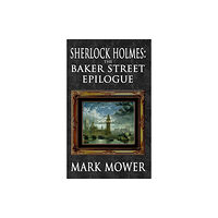 MX Publishing Sherlock Holmes - The Baker Street Epilogue (inbunden, eng)