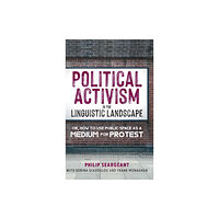 Multilingual Matters Political Activism in the Linguistic Landscape (inbunden, eng)