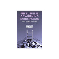 Emerald Publishing Limited The Business of Widening Participation (inbunden, eng)