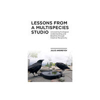 Intellect Books Lessons from a Multispecies Studio (häftad, eng)