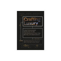 Intellect Books Crafting Luxury (inbunden, eng)