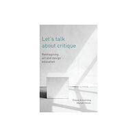 Intellect Books Let's Talk about Critique (inbunden, eng)