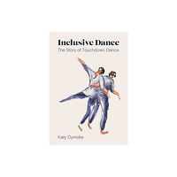 Intellect Books Inclusive Dance (häftad, eng)