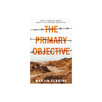 Troubador Publishing The Primary Objective (häftad, eng)