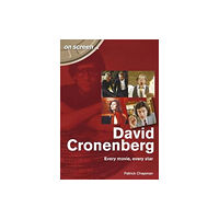 Sonicbond Publishing David Cronenberg: Every Movie, Every Star (häftad, eng)