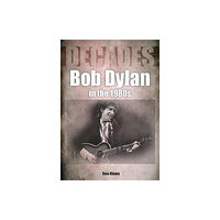 Sonicbond Publishing Bob Dylan in the 1980s (häftad, eng)