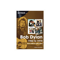 Sonicbond Publishing Bob Dylan 1962 to 1970 On Track (häftad, eng)