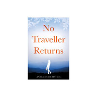 Troubador Publishing No Traveller Returns (häftad, eng)