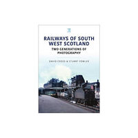 Key Publishing Ltd Railways of South West Scotland: Two Generations of Photography (häftad, eng)