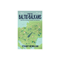 Troubador Publishing From the Baltic to the Balkans (häftad, eng)