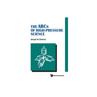 World Scientific Europe Ltd Abcs Of High-pressure Science, The (inbunden, eng)