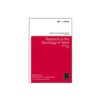 Emerald Publishing Limited Research in the Sociology of Work (inbunden, eng)