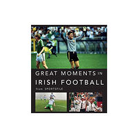 O'Brien Press Ltd Great Moments in Irish Football (inbunden, eng)