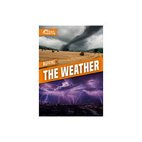 BookLife Publishing Mapping The Weather (inbunden, eng)