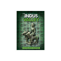 BookLife Publishing The Indus Valley (inbunden, eng)