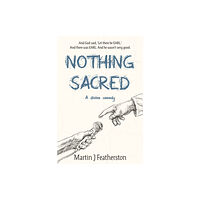 Troubador Publishing Nothing Sacred (inbunden, eng)