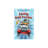 Troubador Publishing The Cat Flap Mysteries: Saving Gold Feather (Book 1) (häftad, eng)