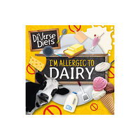 BookLife Publishing I'm Allergic to Dairy (inbunden, eng)