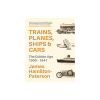 Bloomsbury Publishing PLC Trains, Planes, Ships and Cars (inbunden, eng)