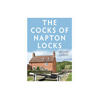 Troubador Publishing The Cocks of Napton Locks (häftad, eng)