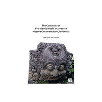 Archaeopress The Continuity of Pre-Islamic Motifs in Javanese Mosque Ornamentation, Indonesia (häftad, eng)