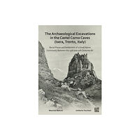 Archaeopress The Archaeological Excavations in the Castel Corno Caves (Isera, Trento, Italy) (häftad, eng)