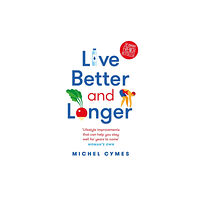 Quercus Publishing Live Better and Longer (häftad, eng)