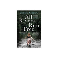 Quercus Publishing All Rivers Run Free (häftad, eng)