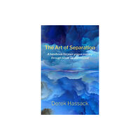 New Generation Publishing The Art of Separation: A handbook for your unique journey through break-up and beyond (häftad, eng)