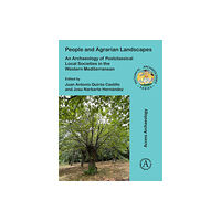 Archaeopress People and Agrarian Landscapes: An Archaeology of Postclassical Local Societies in the Western Mediterranean (häftad, en...