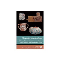 Archaeopress Thrace Through the Ages (häftad, eng)