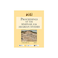 Archaeopress Proceedings of the Seminar for Arabian Studies Volume 52 2023 (häftad, eng)