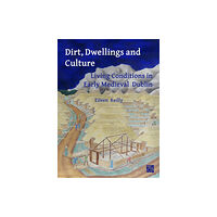 Archaeopress Dirt, Dwellings and Culture (häftad, eng)