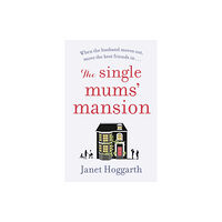 Bloomsbury Publishing PLC The Single Mums' Mansion (häftad, eng)