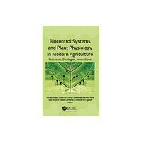 Apple academic press inc. Biocontrol Systems and Plant Physiology in Modern Agriculture (inbunden, eng)