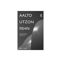 Taylor & francis ltd Aalto, Utzon, Fehn (häftad, eng)